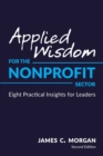 Applied Wisdom for the Nonprofit Sector : Eight Practical Insights for Leaders - Book