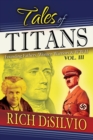 Tales of Titans : Founding Fathers, Woman Warriors & WWII, Vol. 3 - Book