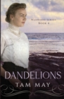 Dandelions : An Early 20th Century Friendship Novel - Book