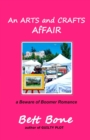 An ARTS and CRAFTS AfFAIR : a Beware of Boomer Romance - Book