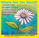 Where Are You Bound? : Volume 1 Edition 2 Contains world maps of languages spoken in book. - Book