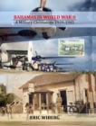 Bahamas in World War II : A Military Chronology 1939-1945 - Book