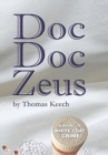 Doc Doc Zeus : A Novel of White Coat Crime - Book