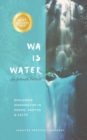WA IS WATER An Intimate Portrait : Exploring Washington in Poems, Photos and Facts - Book
