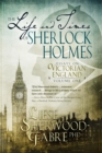 The Life and Times of Sherlock Holmes : Essays on Victorian England - eBook