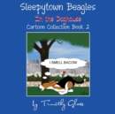Sleepytown Beagles in the Doghouse : Cartoon Collection Book 2 - Book