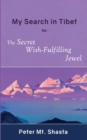 My Search in Tibet for the Secret Wish-Fulfilling Jewel - Book