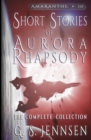Short Stories of Aurora Rhapsody : The Complete Collection - Book
