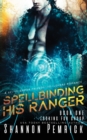 Spellbinding His Ranger : A Sci-Fi Gamer Friends-to-Lovers Romance - Book