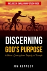 Discerning God's Purpose : A Father's Journey from Tragedy to Triumph - eBook