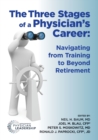 The Three Stages of a Physician's Career : Navigating from Training to Beyond Retirement - Book