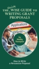 The Quick Wise Guide to Writing Grant Proposals : Learn How to Write a Proposal in 60 Minutes - Book