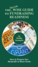 The Quick Wise Guide to Fundraising Readiness : How to Prepare Your Nonprofit to Raise Funds - Book