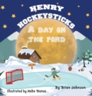Henry Hockeysticks : A Day on the Pond - Book