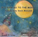 If I Ever Go to the Moon ... - Book