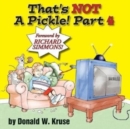That's NOT A Pickle! Part 4 - Book