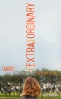 (Extra)Ordinary : More Inspirational Stories of Everyday People - Book
