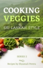 Cooking Veggies Sri Lankan Style : Sri Lankan Style - eBook