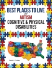 Best Places to Live for Autism : Cognitive and Physical Disabilities - Book