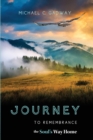 Journey to Remembrance : The Soul's Way Home - Book