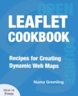 Leaflet Cookbook : Recipes for Creating Dynamic Web Maps - Book