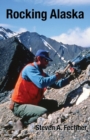 Rocking Alaska : Stories From a Field Geologist - Book