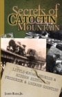 Secrets of Catoctin Mountain : Little-Known Stories & Hidden History of Frederick & Loudoun Counties - Book