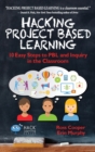 Hacking Project Based Learning : 10 Easy Steps to PBL and Inquiry in the Classroom - Book
