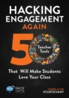 Hacking Engagement Again : 50 Teacher Tools That Will Make Students Love Your Class - Book
