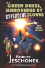 In A Green Dress, Surrounded by Exploding Clowns and Other Stories - Book