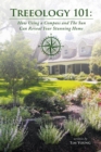Treeology 101 : How Using a Compass and the Sun Can Reveal Your Stunning Home - Book
