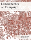 Landsknechts on Campaign : Battle and Siege Scenes in Detail from Geisberg's German Single Sheet Woodcuts - Book