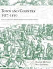 Town and Country 1517 - 1550 : Scenes of Everyday Life in Detail from Geisberg's German Single Sheet Woodcuts - Book