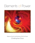 Elements of Power : Essays on the Art and Practice of Tai Chi Chuan - Book