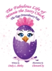The Fabulous Life of Minnie the Sassy Chick : The Egg-Straordinary Egg - Book