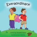 Extraordinary : A children's picture book about God's Extraordinary love for each of us. - Book