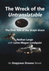 The Wreck of the Untranslatable : The First Tale of the Scape Grace - Book