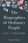 The Biographies of Ordinary People : Volume 1: 1989-2000 - Book