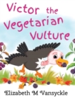 Victor the Vegetarian Vulture - Book