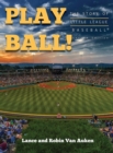 Play Ball! The Story of Little League Baseball - Book