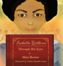 Isabella Gibbons : Through Her Eyes - Book