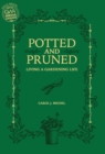 Potted and Pruned : Living a Gardening Life - Book