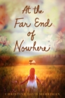 At the Far End of Nowhere - Book