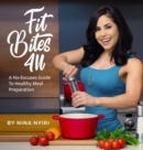Fit Bites 4u : A No-Excuses Guide to Healthy Meal Preparation - Book