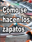 Como se hacen los zapatos : Una mirada al interior de una verdadera fabrica de calzado deportivo. - Book