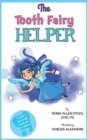 The Tooth Fairy Helper : The Tooth Fairy Helper's Helper - Book