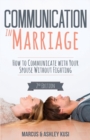 Communication in Marriage : How to Communicate with Your Spouse Without Fighting - Book