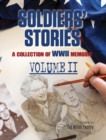 Soldiers' Stories : A Collection of WWII Memoirs, Volume II - Book