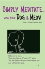 Simply Meditate... with Your Dog & Meow : Book 3 of Simply Meditate Series - Book