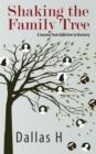 Shaking the Family Tree : A Journey from Addiction to Recovery - eBook